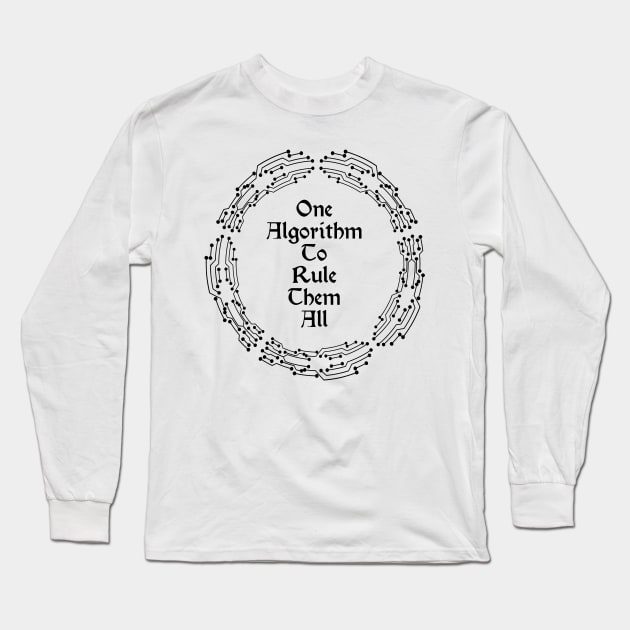 One Algorithm To Rule Them All | Machine Learning Circuit Slogan Black Long Sleeve T-Shirt by aRtVerse